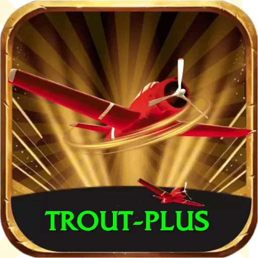 trout - Plus Earning App - 2